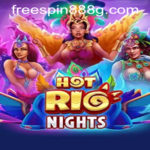 Experience the Thrill of HotRioNights with FreeSpin888