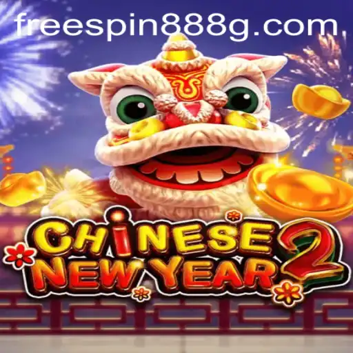 Exploring the Exciting World of CHINESENEWYEAR2 and the Thrills of FreeSpin888