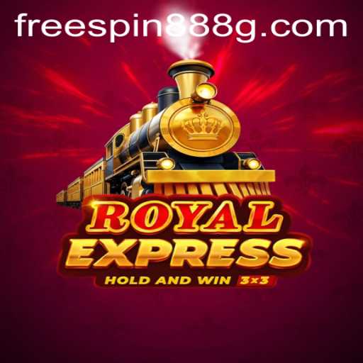 Discover the Thrills of RoyalExpress: The Ultimate FreeSpin888 Experience